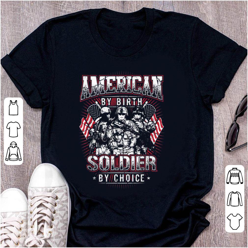 Premium American By Birth Soldier By Choice shirt 1 - Premium American By Birth Soldier By Choice shirt