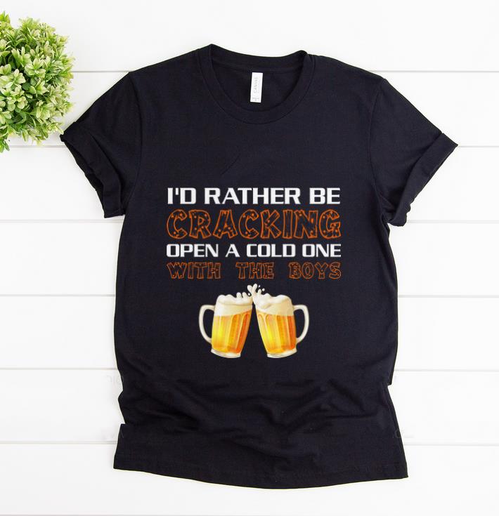 Premium Bational Beer Day I d Rather Be Cracking Open A Cold One With The Boys shirt 1 - Premium Bational Beer Day I'd Rather Be Cracking Open A Cold One With The Boys shirt
