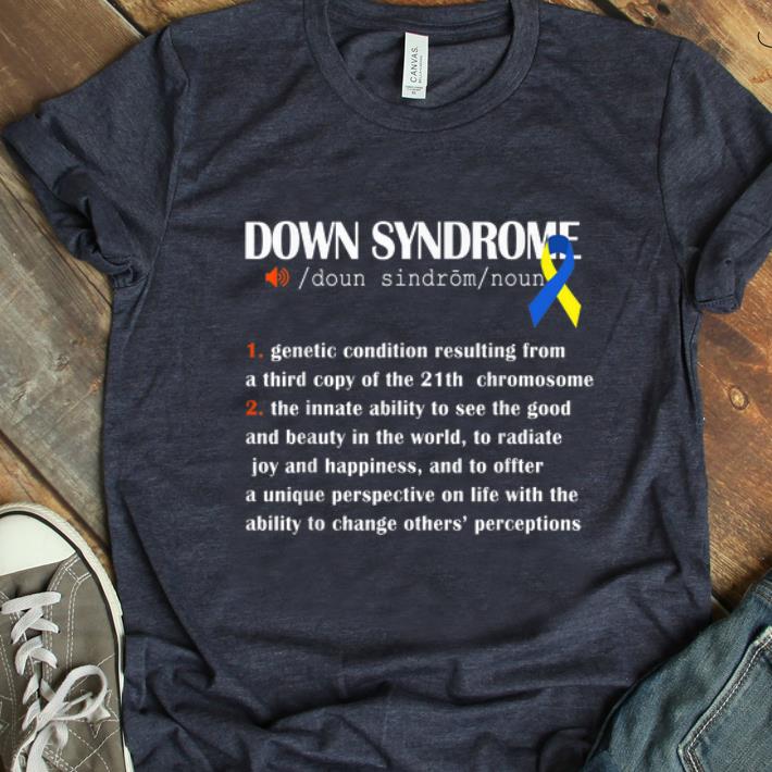 Premium Down Syndrome Awareness Definition shirt 1 - Premium Down Syndrome Awareness Definition shirt