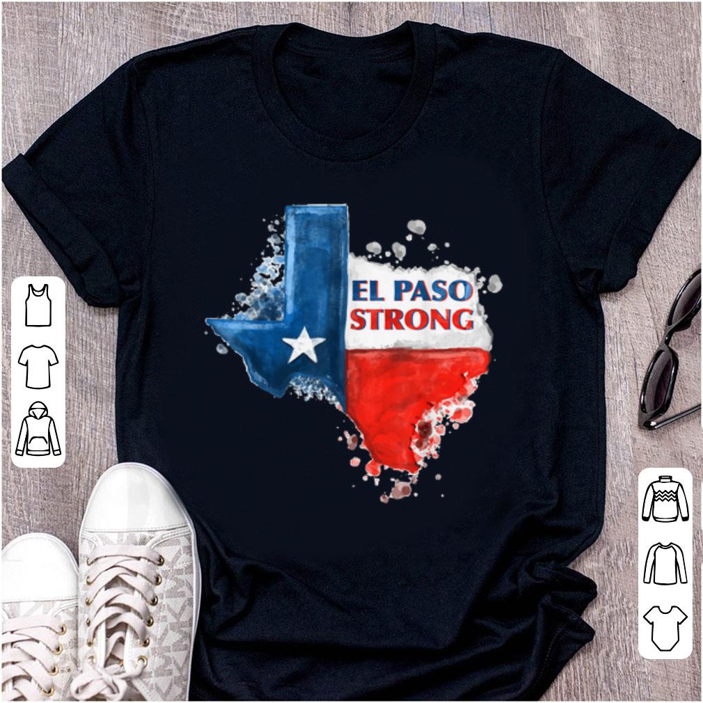 Premium El Paso Strong Texas Flag shirt 1 - Premium El Paso Strong Texas Flag shirt