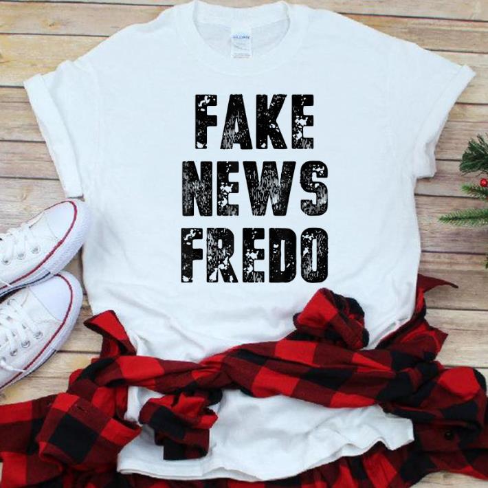 Premium Fake News Fredo shirt 1 - Premium Fake News Fredo shirt