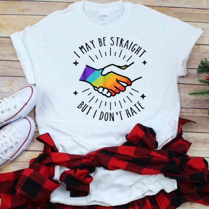 Premium I May Be Straight But I Don t Hate shirt 1 - Premium I May Be Straight But I Don't Hate shirt