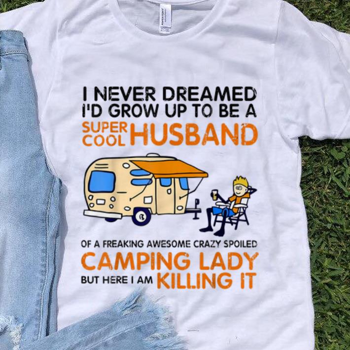 Premium I Never Dreamed I d Grow Up To Be A Super Cool Husband shirt 1 - Premium I Never Dreamed I'd Grow Up To Be A Super Cool Husband shirt
