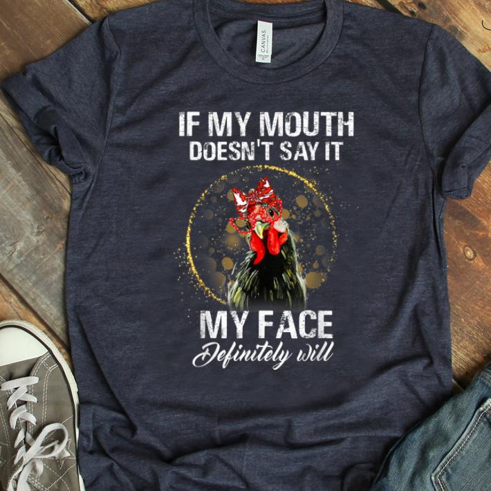 Premium If My Mouth Doesn t Say It My Face Definitely Will Chicken shirt 1 - Premium If My Mouth Doesn't Say It My Face Definitely Will Chicken shirt