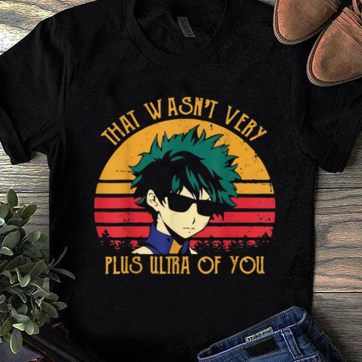 Premium Izuku Midoriya That Wasn t Very Plus Ultra Of You Vintage shirt 1 - Premium Izuku Midoriya That Wasn't Very Plus Ultra Of You Vintage shirt