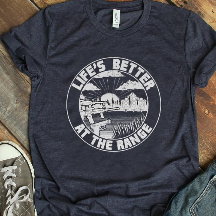 Premium Life s Better At The Range 2A Pro Gun shirt 1 - Premium Life's Better At The Range 2A Pro Gun shirt