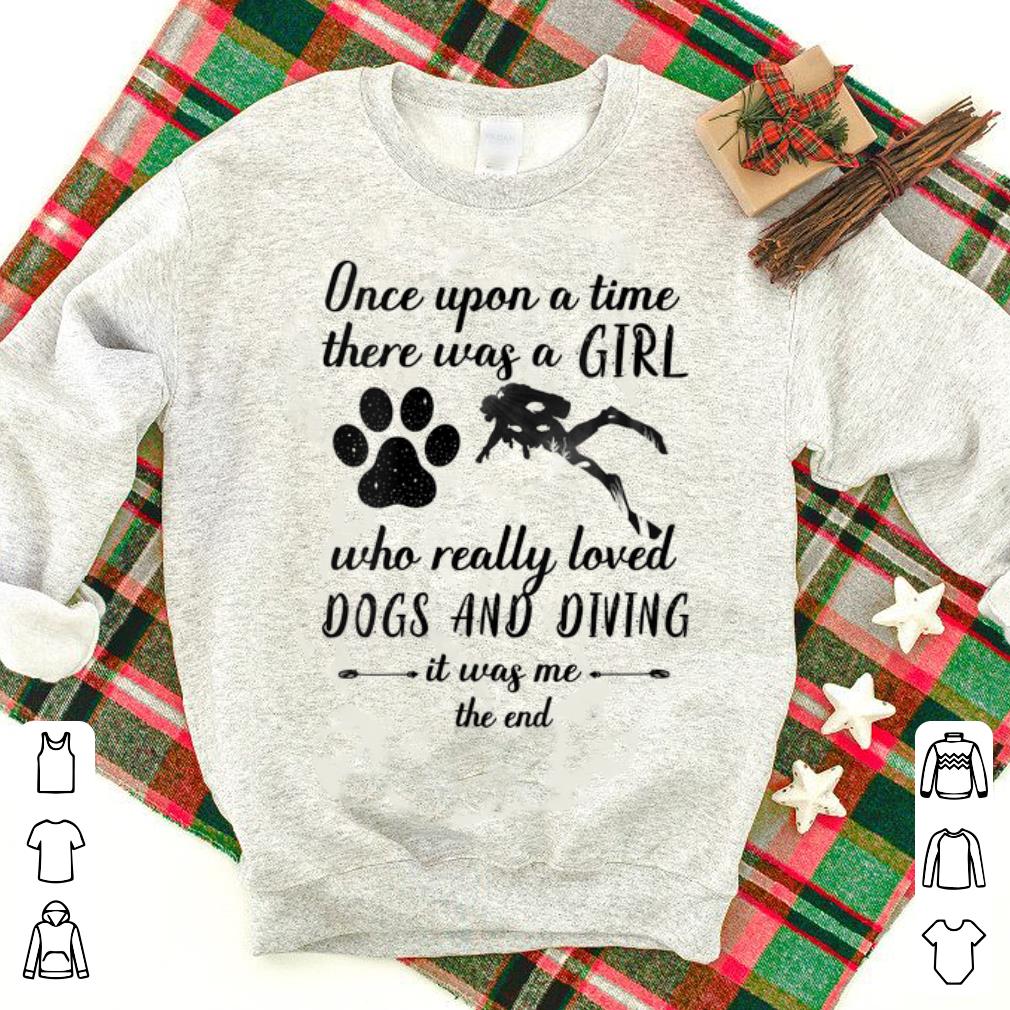 Premium Once upon a time there was a girl loved dogs and diving shirt 1 - Premium Once upon a time there was a girl loved dogs and diving shirt