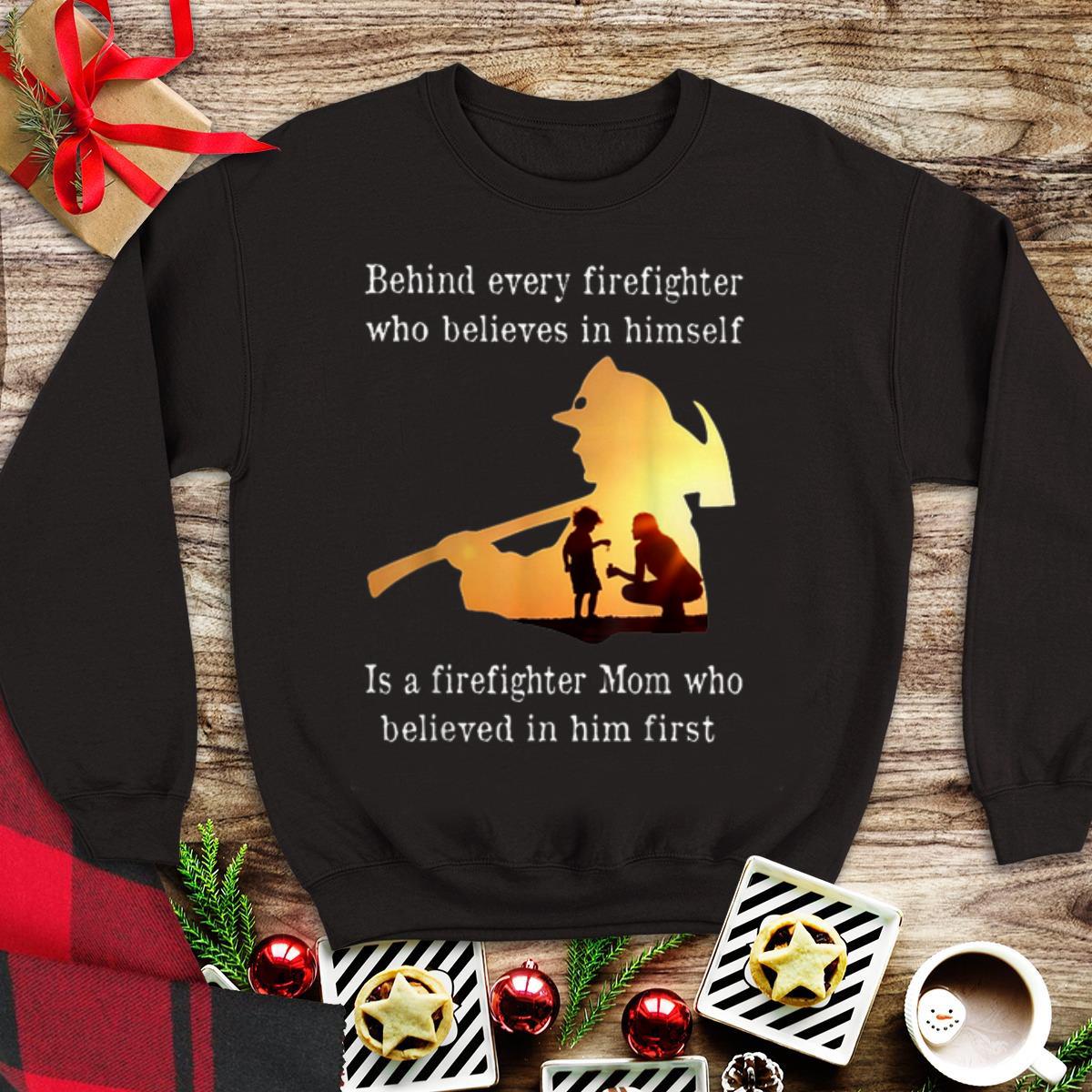 Awesome Behind Every Firefighter Who Believe In Himself Is A Firefighter Mom shirt 1 - Awesome Behind Every Firefighter Who Believe In Himself Is A Firefighter Mom shirt