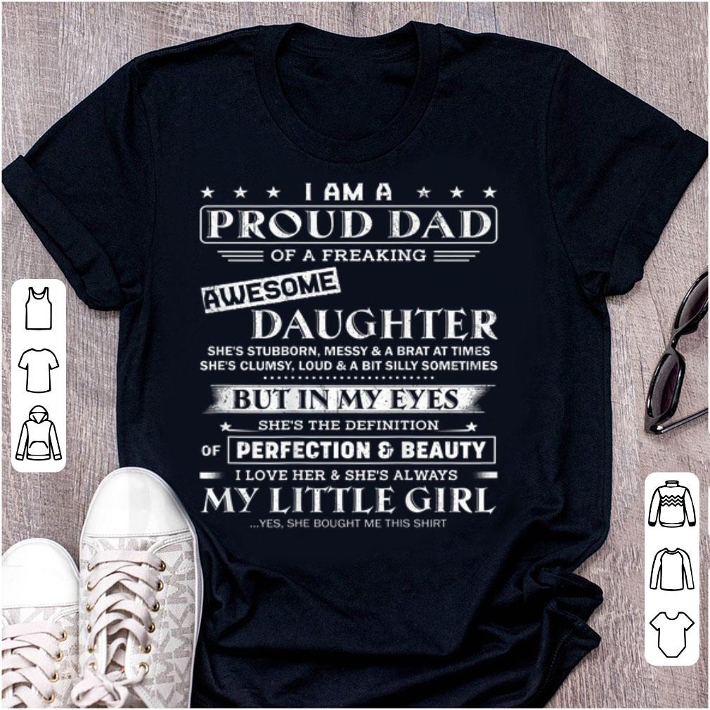 Awesome I Am A Proud Dad Of Freaking Awesome Daughter But In My Eyes She s The Definition Of Perfection And Beauty shirt 1 - Awesome I Am A Proud Dad Of Freaking Awesome Daughter But In My Eyes She's The Definition Of Perfection And Beauty shirt