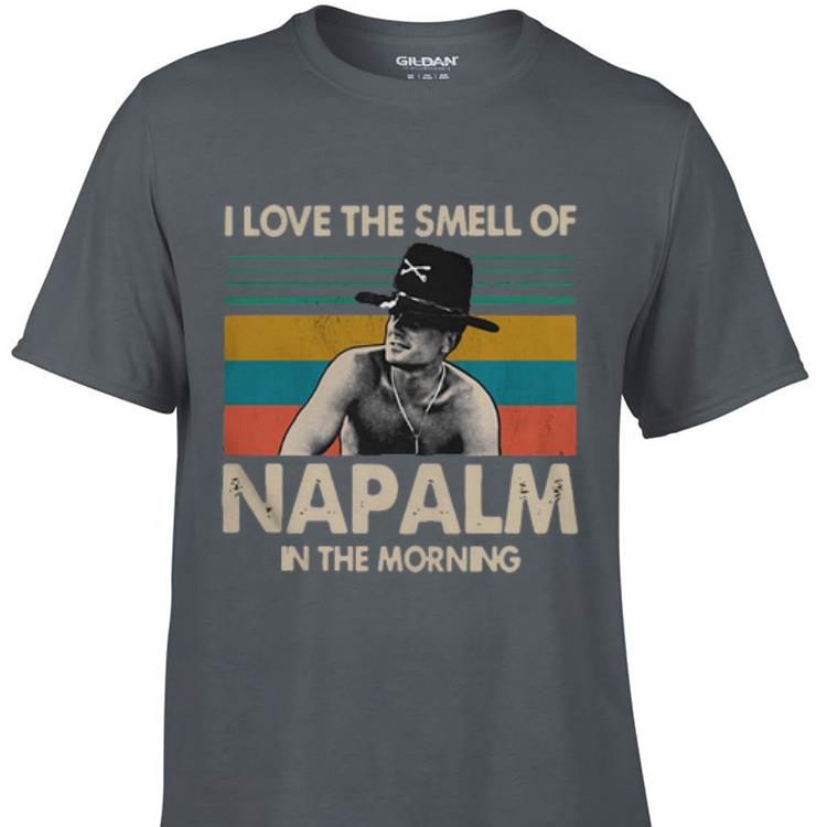 Awesome I Love The Smell Of Napalm In The Morning Vintage Bill Kilgore shirt 1 - Awesome I Love The Smell Of Napalm In The Morning Vintage Bill Kilgore shirt