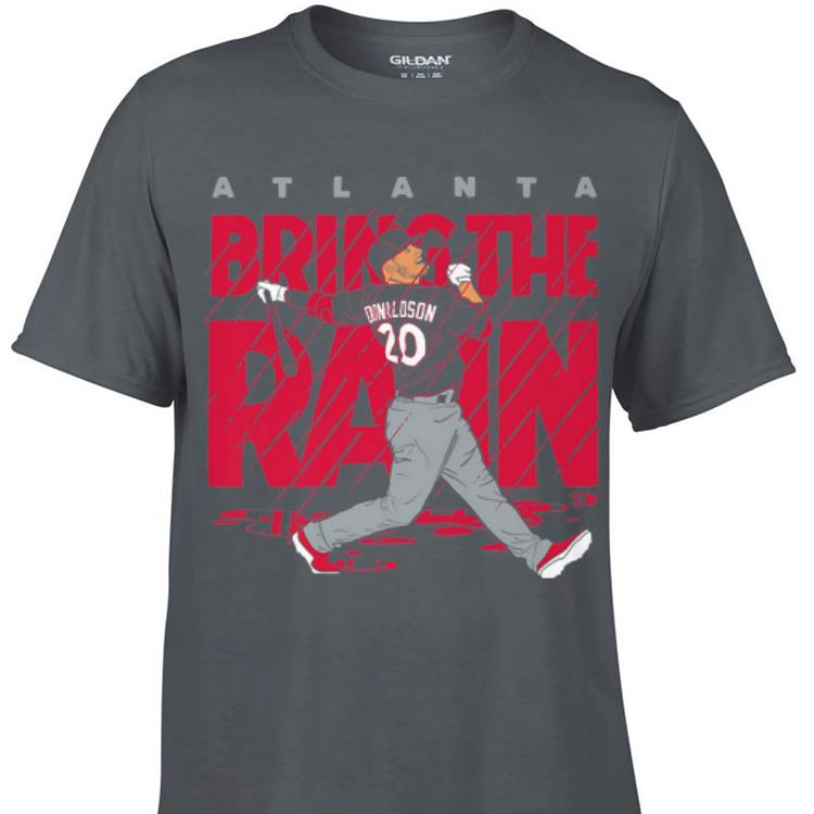 Awesome Josh Donaldson Atlanta Bring The Rain shirt 1 - Awesome Josh Donaldson Atlanta Bring The Rain shirt