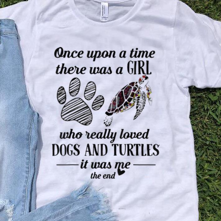 Awesome Once Upon A Time There Was A Girl Who Really Loved Dogs and Turtles shirt 1 - Awesome Once Upon A Time There Was A Girl Who Really Loved Dogs and Turtles shirt