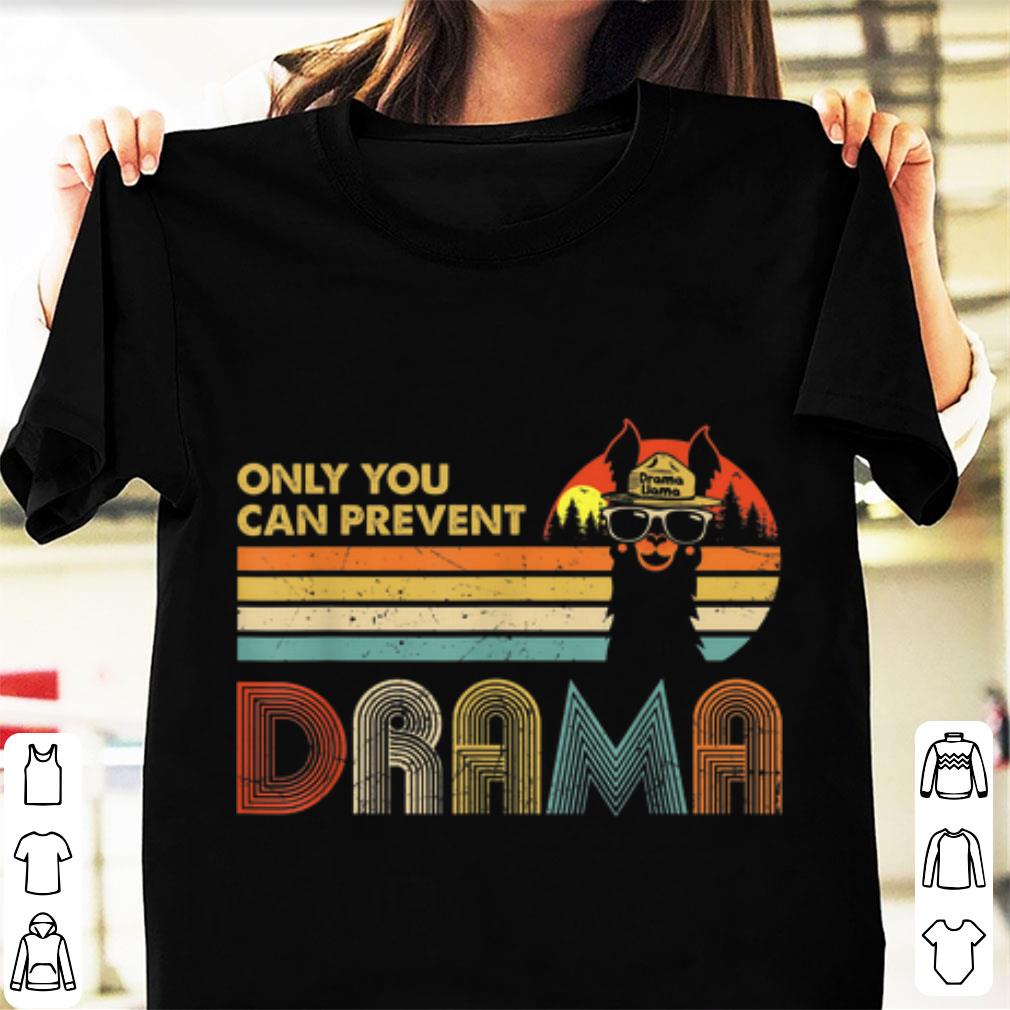 Awesome Only You Can Prevent Drama Vintage Drama Llama shirt 1 - Awesome Only You Can Prevent Drama Vintage Drama Llama shirt