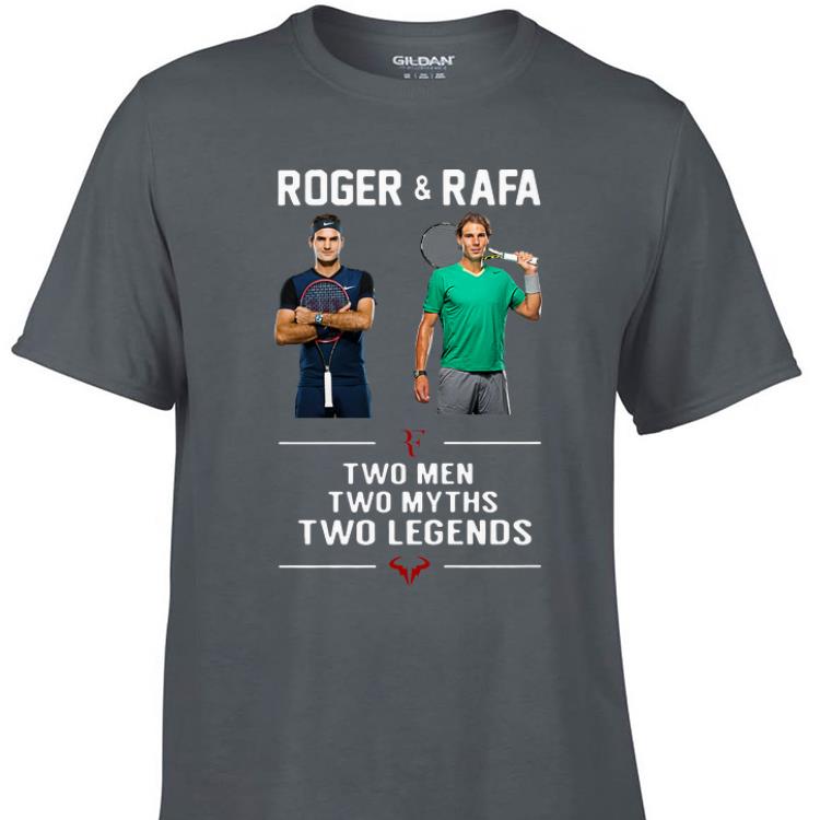 Awesome Two Men Two Myths Two Legends Roger and Rafa shirt 1 - Awesome Two Men Two Myths Two Legends Roger and Rafa shirt