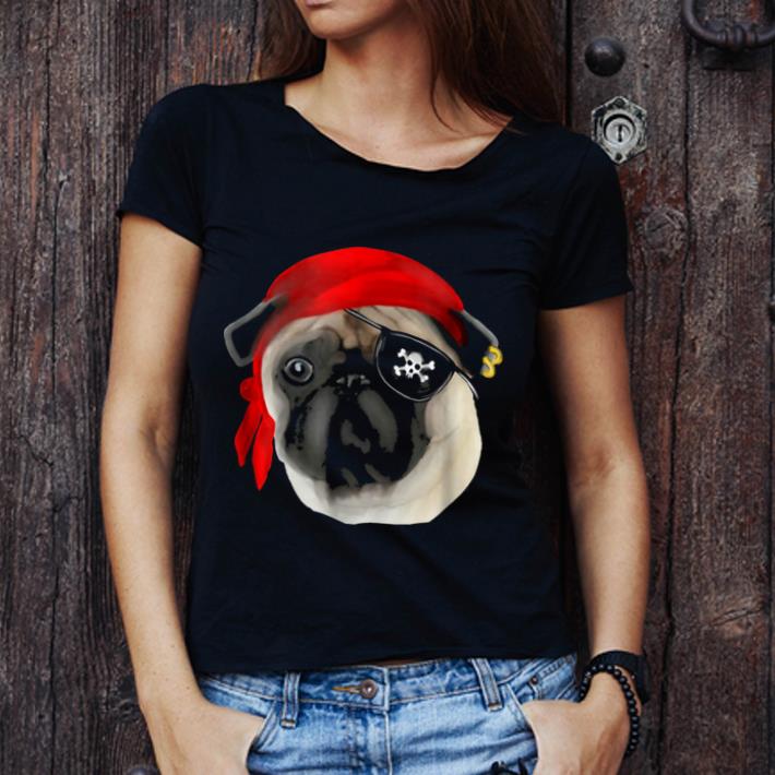 Beautiful Pirate Pug Funny Dog Pug Lovers shirt 1 - Beautiful Pirate Pug Funny Dog Pug Lovers shirt
