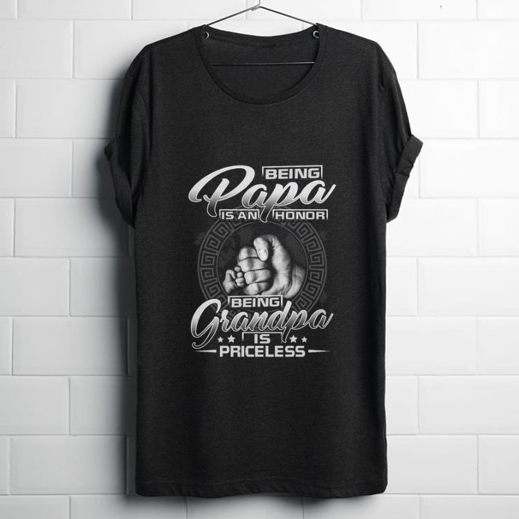 Funny Being Papa Is An Honor Being Grandpa Is Priceless shirt 1 - Funny Being Papa Is An Honor Being Grandpa Is Priceless shirt
