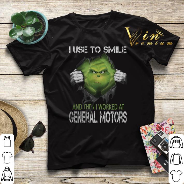Grinch i used to smile and then i worked at General Motors shirt sweater 4 - Grinch i used to smile and then i worked at General Motors shirt sweater