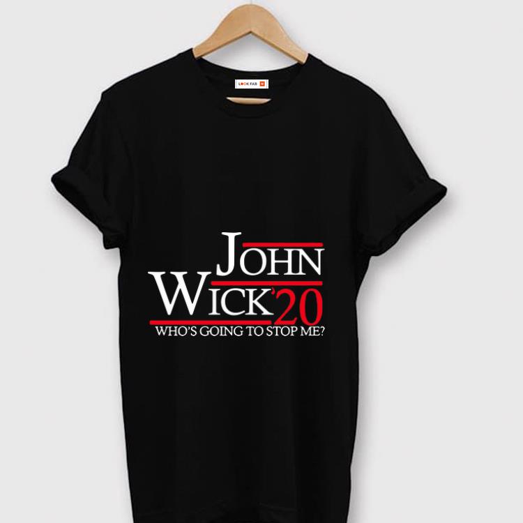 Hot 20 Who s Going To Stop Me John Wick shirt 1 - Hot 20 Who's Going To Stop Me John Wick shirt