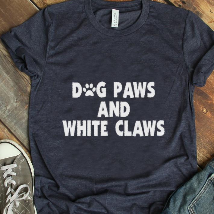 Hot Dog Paws And White Claws shirt 1 - Hot Dog Paws And White Claws shirt
