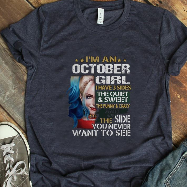 Hot Harley Quinn I m A October Girl I Have 3 Sides The Quiet Sweet shirt 1 - Hot Harley Quinn I'm A October Girl I Have 3 Sides The Quiet Sweet shirt