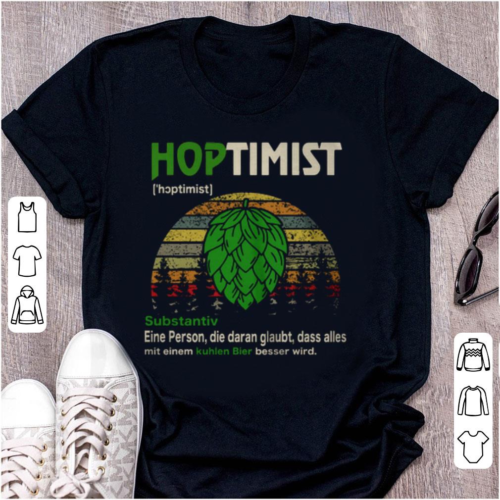 Hot Hoptimist Substantiv Eine Person Die Daran Glaubt Dass Alles Mit Vintage shirt 1 - Hot Hoptimist Substantiv Eine Person Die Daran Glaubt Dass Alles Mit Vintage shirt