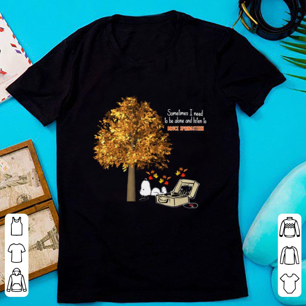 Hot Snoopy Bruce Springsteen Sometimes I Need To Be Alone And Listen shirt 1 - Hot Snoopy Bruce Springsteen Sometimes I Need To Be Alone And Listen shirt