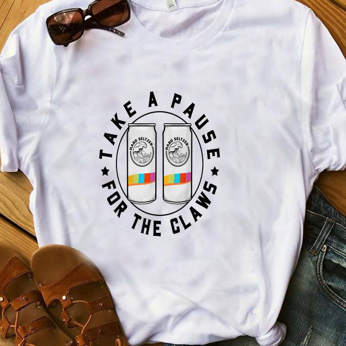 Hot Take A Pause For The Claws Hard Seltzer shirt 1 - Hot Take A Pause For The Claws Hard Seltzer shirt