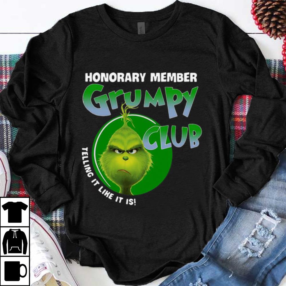 Nice Grinch Honorary Member Grumpy Club Telling It Like It Is shirt 1 - Nice Grinch Honorary Member Grumpy Club Telling It Like It Is! shirt