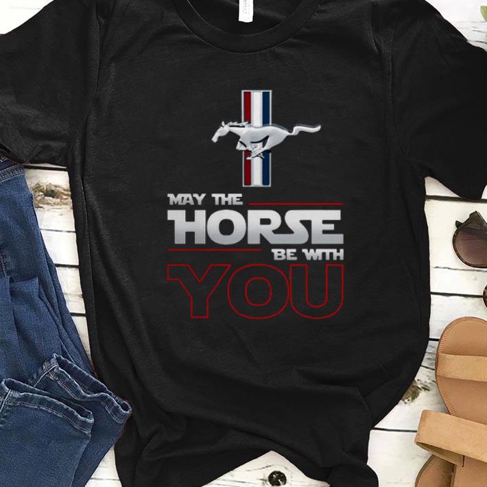 Nice May The Horse Be With You shirts 1 - Nice May The Horse Be With You shirts