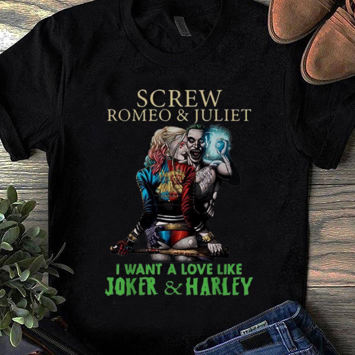 Nice Screw Romeo And Juliet I Want A Love Like Joker And Harley shirt 1 - Nice Screw Romeo And Juliet I Want A Love Like Joker And Harley shirt
