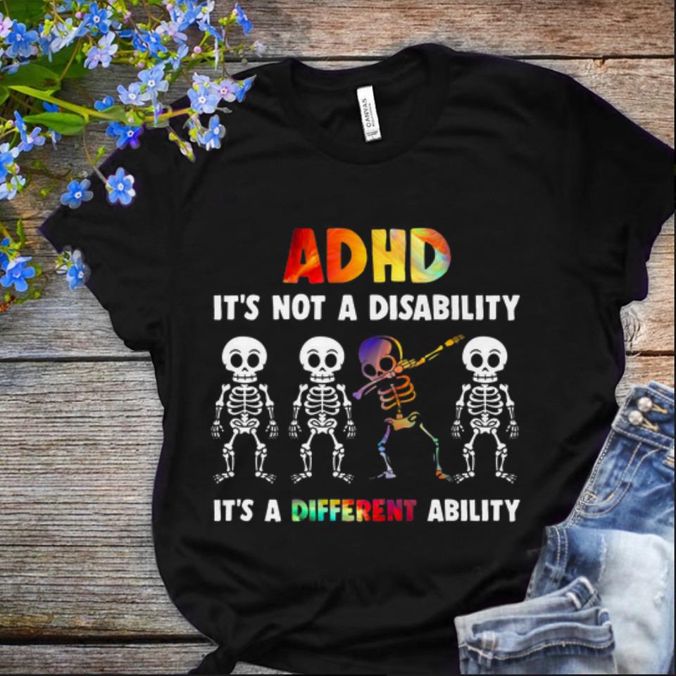 Nice Skeleton ADHD It s Not Disability It s A Different Ability shirt 1 - Nice Skeleton ADHD It's Not Disability It's A Different Ability shirt