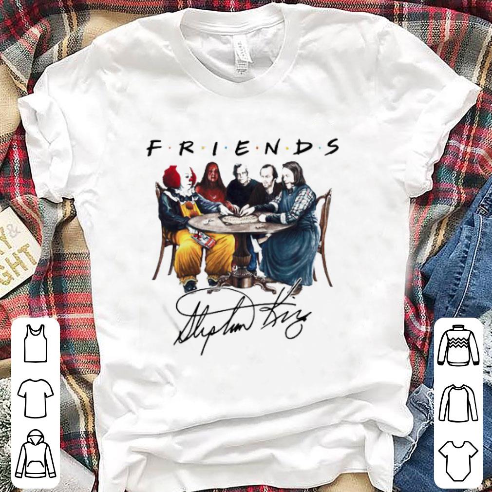 Nice Stephen King Is Still Underrated Friends Signature shirt 1 - Nice Stephen King Is Still Underrated Friends Signature shirt