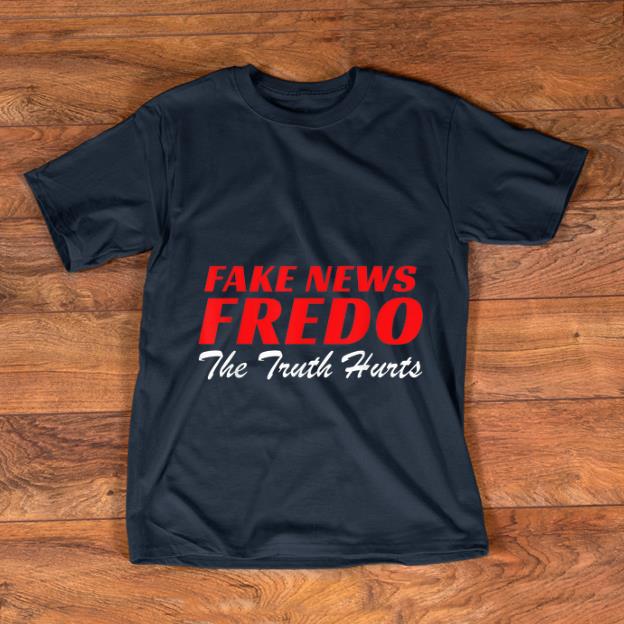 Official Fake News Fredo The Truth Hurts shirt 1 - Official Fake News Fredo The Truth Hurts shirt