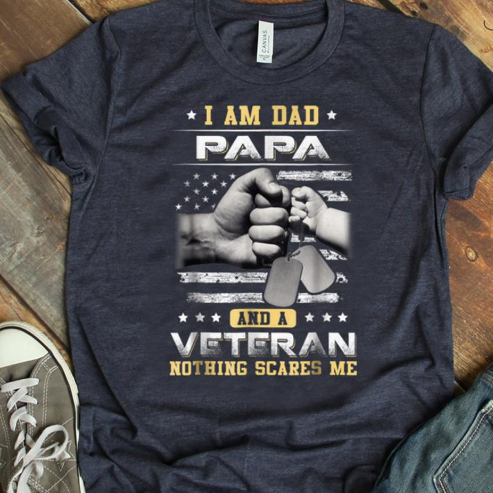 Official I m A Dad Papa Veteran Nothing Scares Me shirt 1 - Official I'm A Dad Papa Veteran Nothing Scares Me shirt