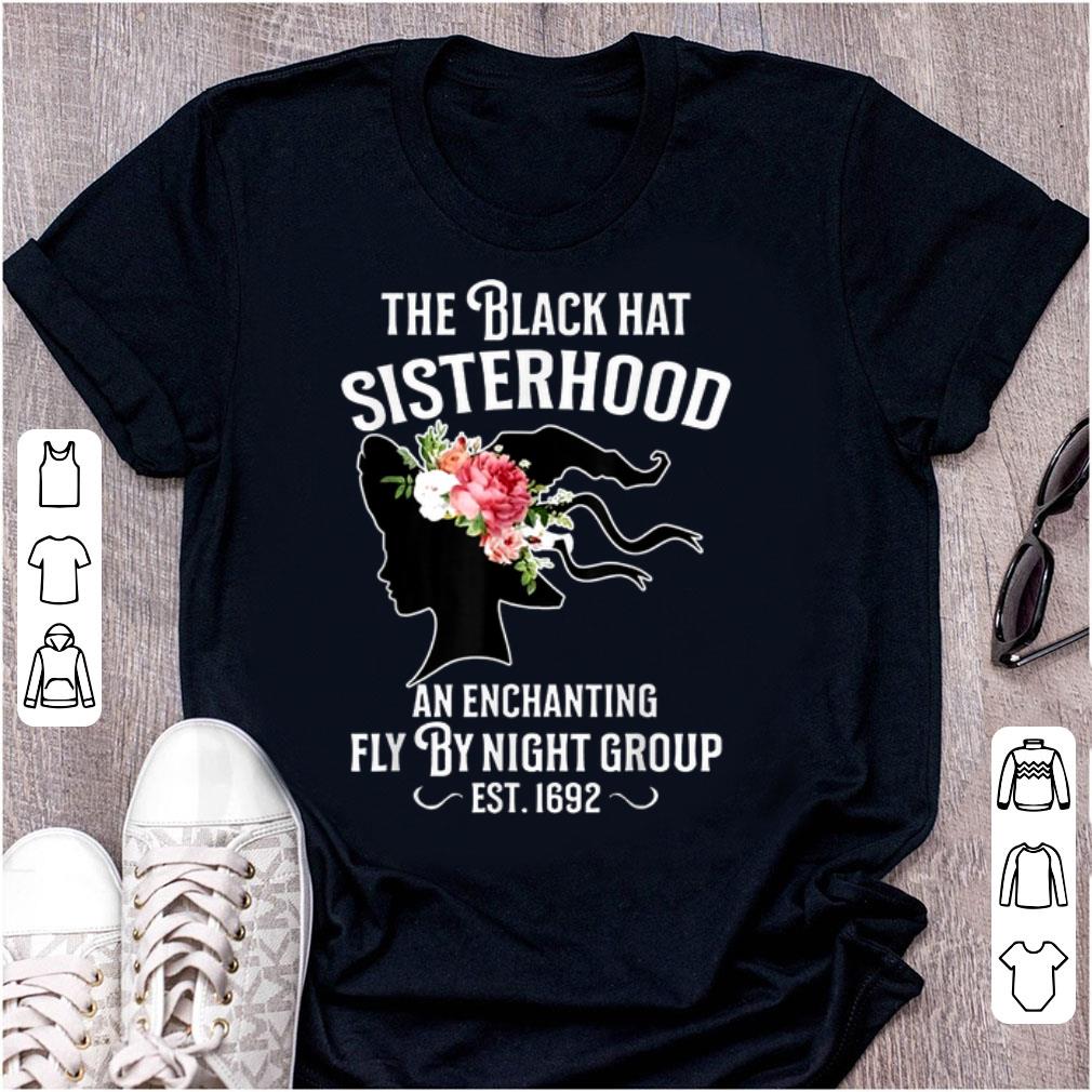 Official The Black Hat Sisterhood An Enchanting Fly By Night Group shirt 1 - Official The Black Hat Sisterhood An Enchanting Fly By Night Group shirt