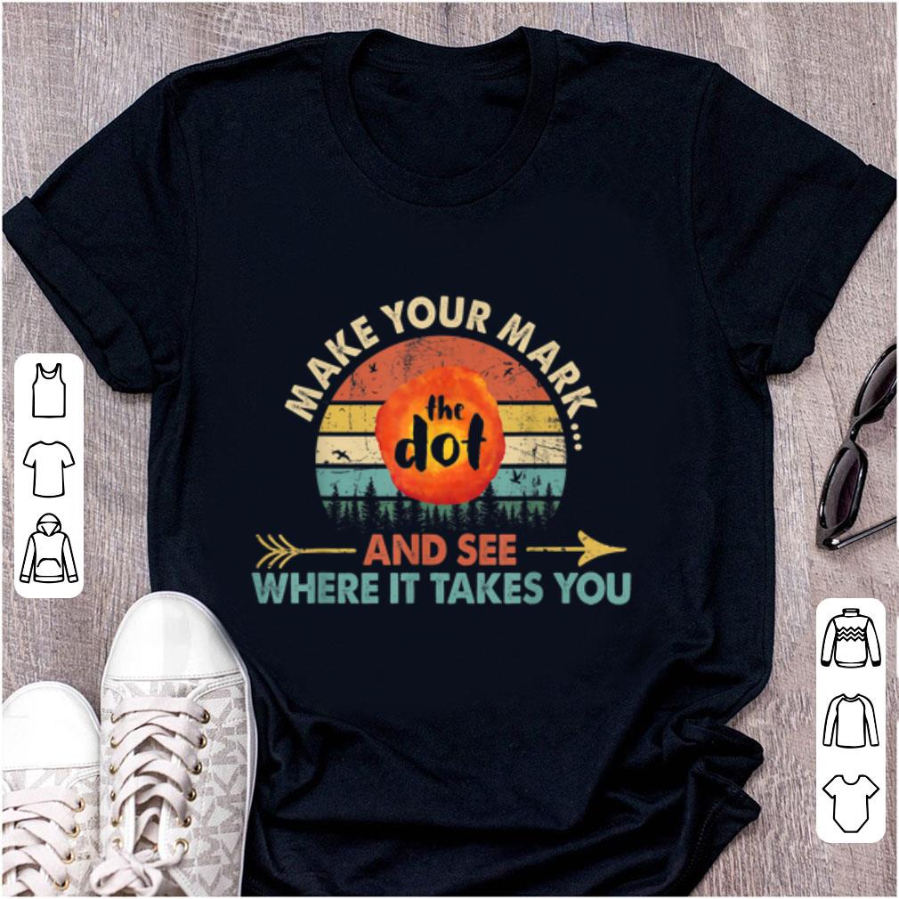 Official The Dot Make Your Mark And See Where It Takes You Sunset shirt 1 - Official The Dot Make Your Mark And See Where It Takes You Sunset shirt