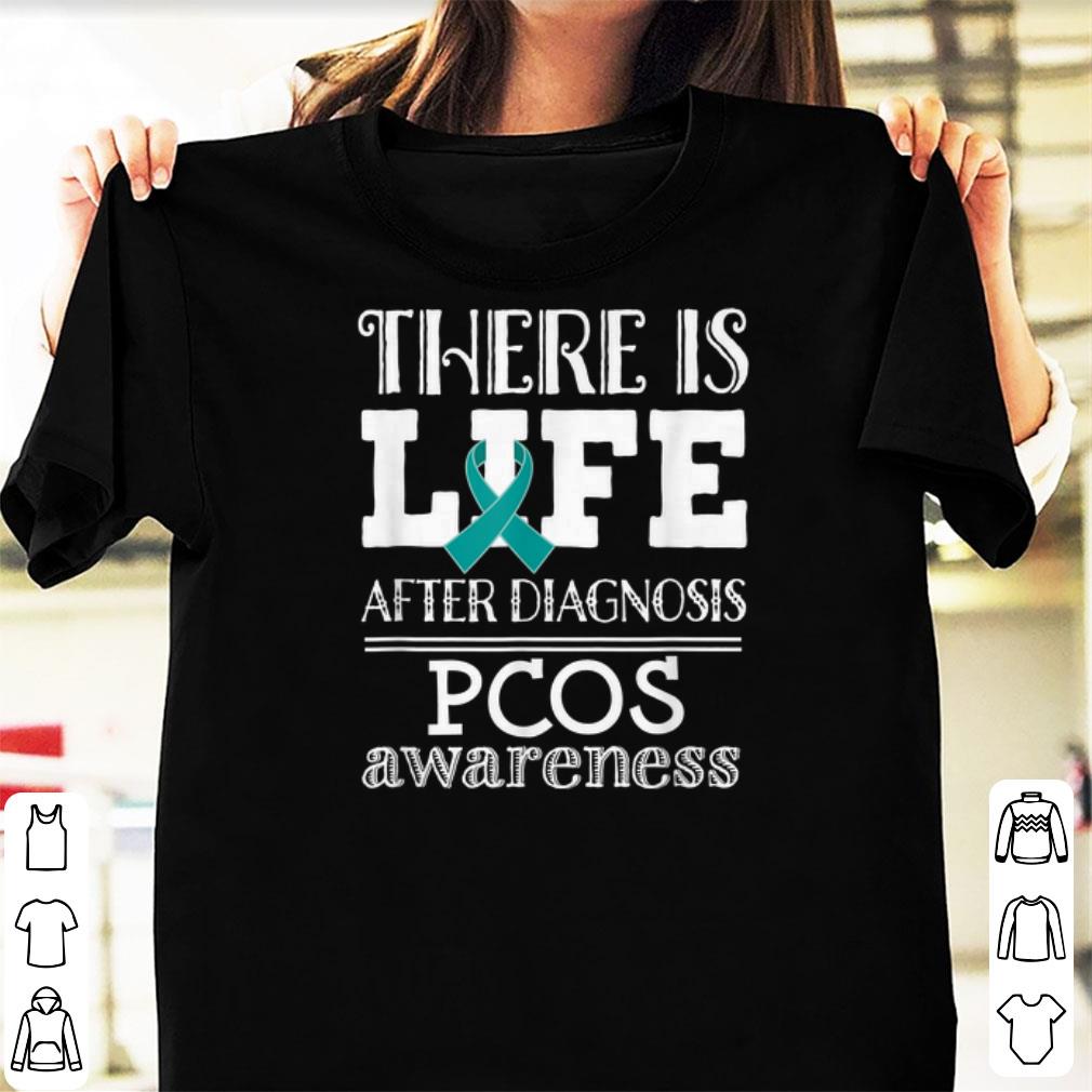 Official There Is Life After Diagnosis Pcos Awareness shirts 1 - Official There Is Life After Diagnosis Pcos Awareness shirts