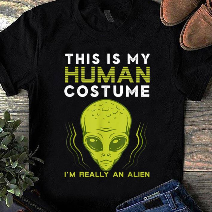 Official This Is My Human Costume I m Really An Alien Funny Halloween shirt 1 - Official This Is My Human Costume I'm Really An Alien Funny Halloween shirt