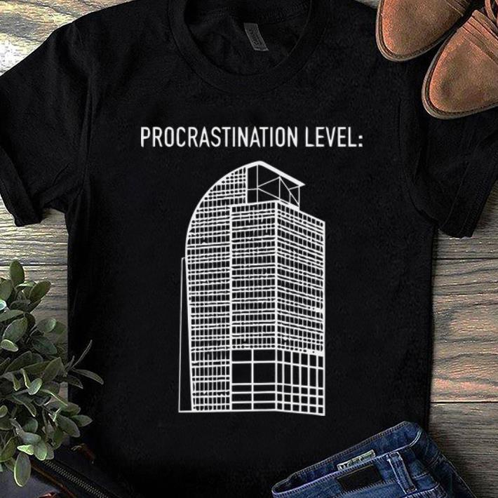 Original Procrastination level shirt 1 1 - Original Procrastination level shirt
