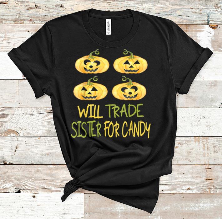 Original Will Trade Sister For Candy Brother Boys Halloween shirt 1 - Original Will Trade Sister For Candy Brother Boys Halloween shirt
