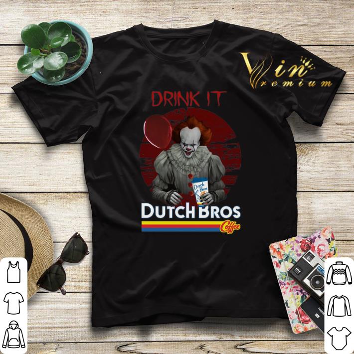 Pennywise Drink IT Dutch Bros Coffee shirt sweater 4 - Pennywise Drink IT Dutch Bros Coffee shirt sweater