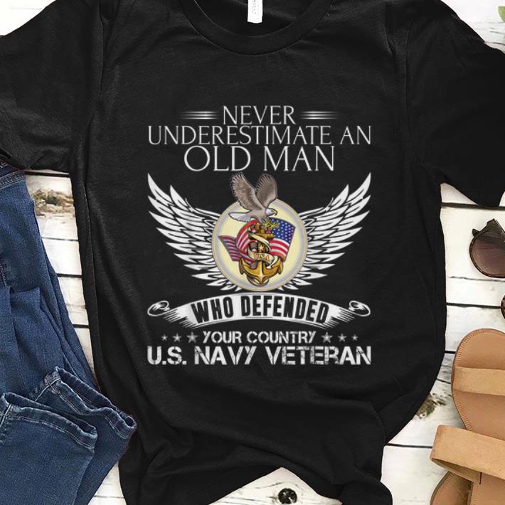Premim Never Underestimate An Old Man US Navy Veteran Who Defended Your Country shirt 1 - Premim Never Underestimate An Old Man US Navy Veteran Who Defended Your Country shirt
