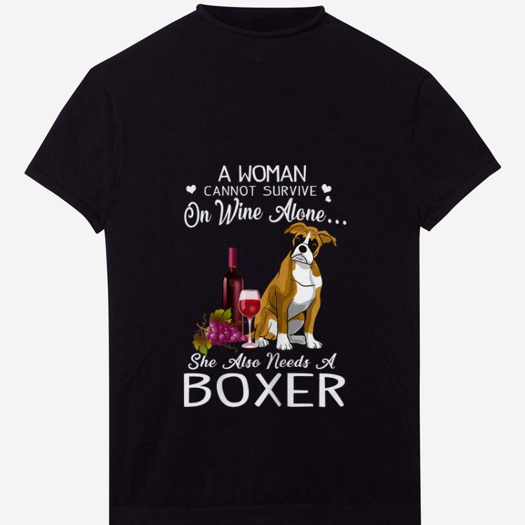 Premium A Woman Cannot Survive On Wine Alone She Also Needs A Boxer shirt 1 - Premium A Woman Cannot Survive On Wine Alone She Also Needs A Boxer shirt