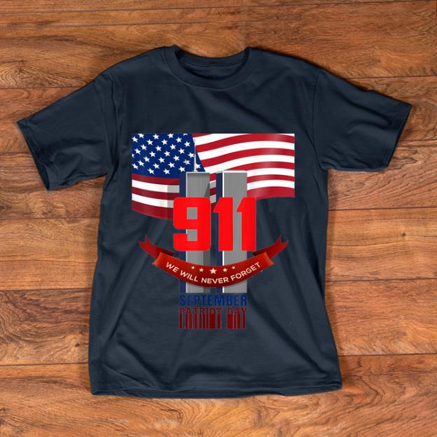 Premium American Flag 911 We Will Never Forget Patriot Day shirt 1 - Premium American Flag 911 We Will Never Forget Patriot Day shirt