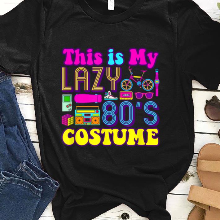 Premium Easy Halloween Costume For Adults Lazy 80 s Costume shirt 1 - Premium Easy Halloween Costume For Adults Lazy 80's Costume shirt