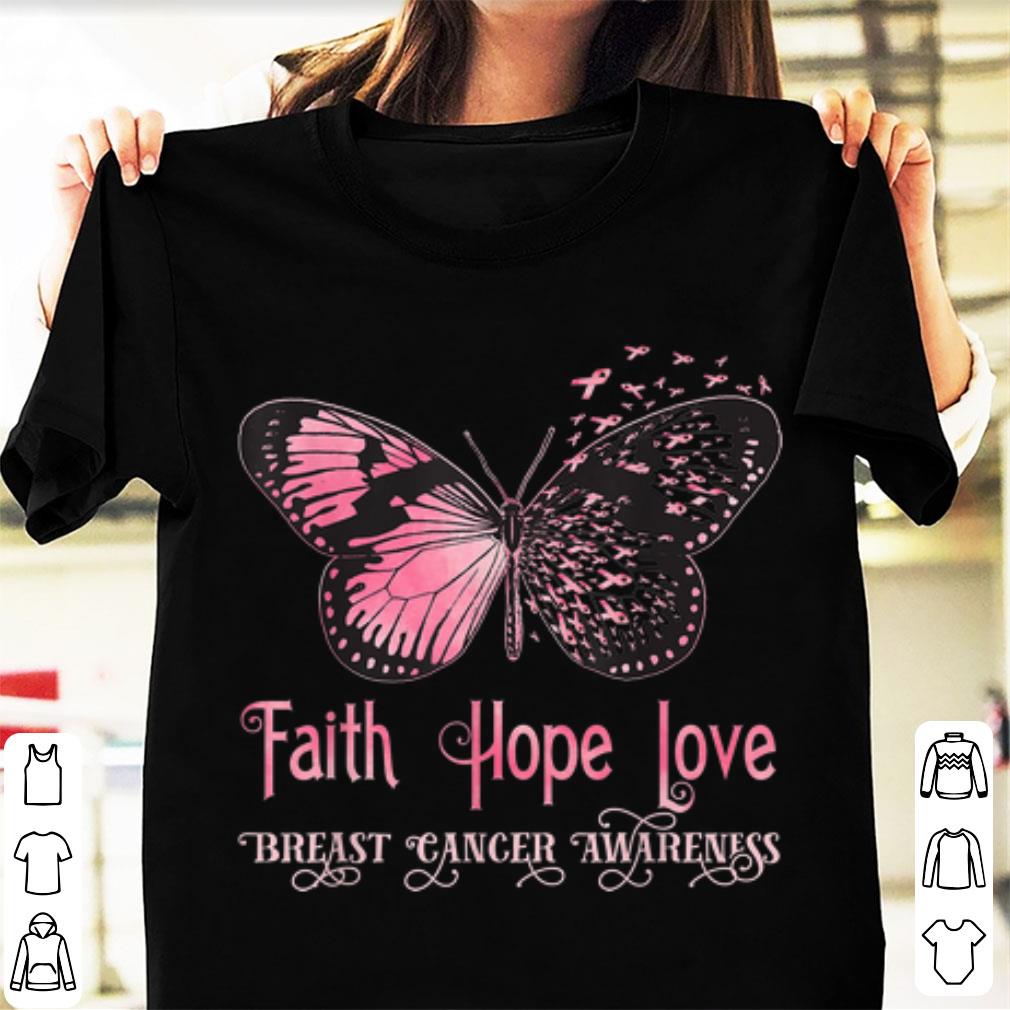 Premium Faith Hope Love Pink Butterfly Breast Cancer Awareness shirt 1 - Premium Faith Hope Love Pink Butterfly Breast Cancer Awareness shirt