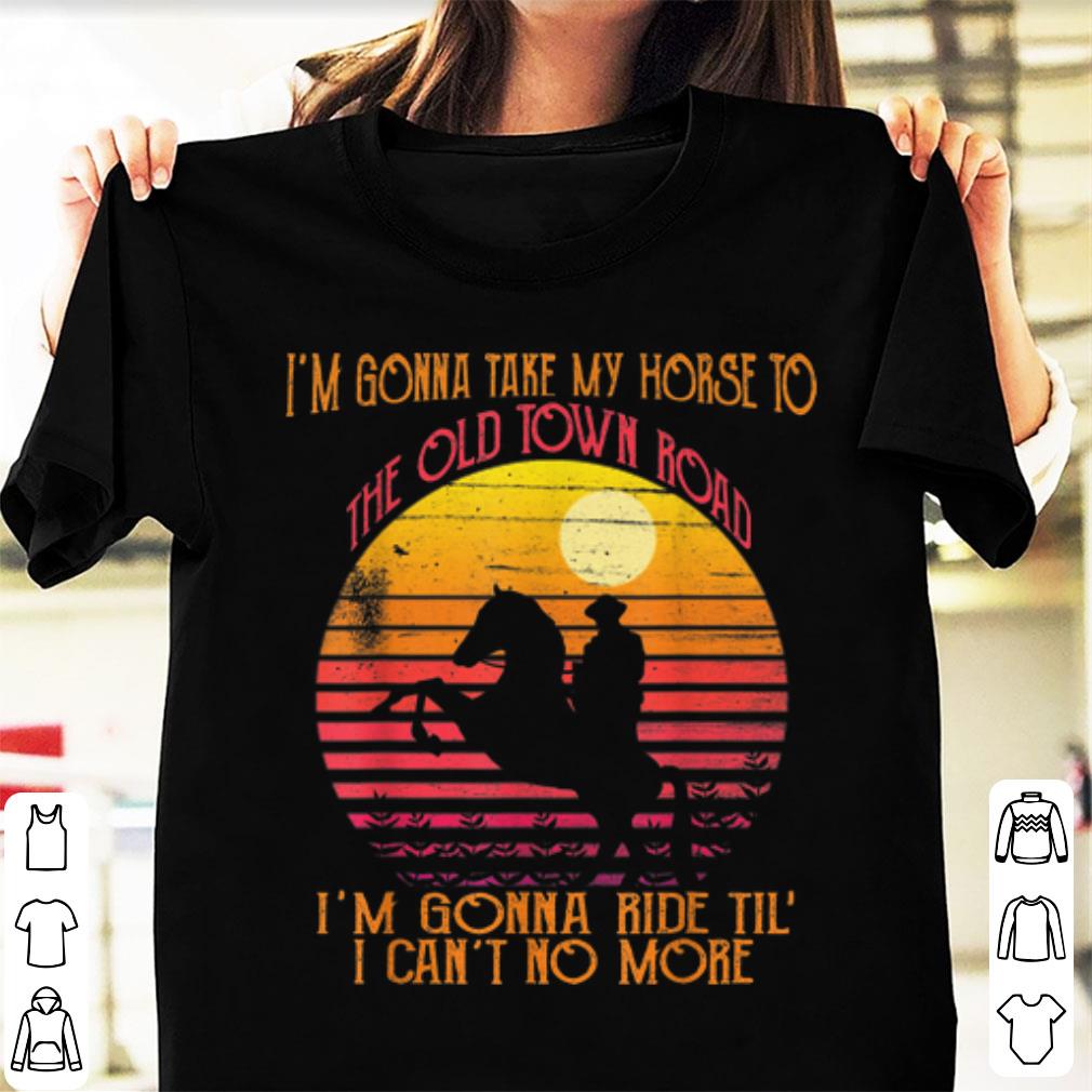 Premium I m Gonna Take My Horse To The Old Town Road Vintage Sunset shirt 1 - Premium I'm Gonna Take My Horse To The Old Town Road Vintage Sunset shirt