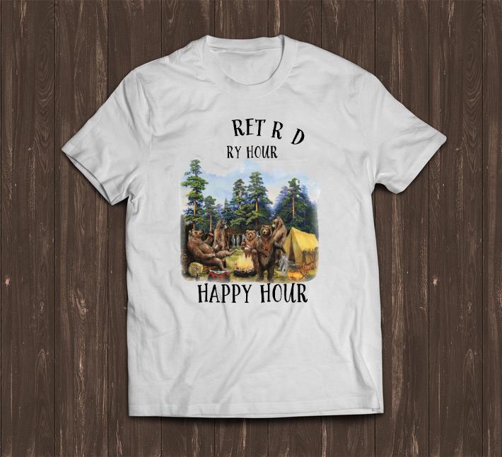 Premium I m Retired Every Hour Is Happy Hour Bear shirt 1 - Premium I'm Retired Every Hour Is Happy Hour Bear shirt