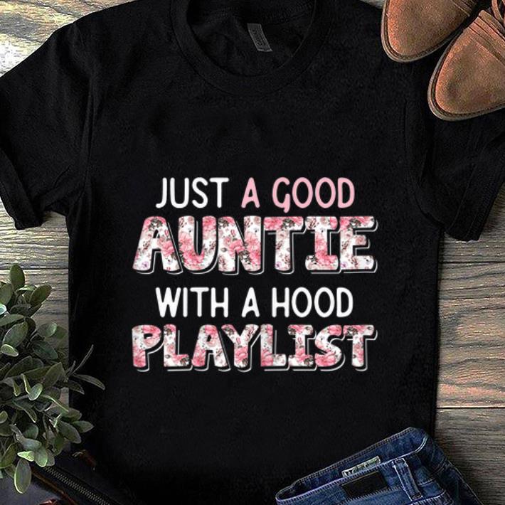 Premium Just a good Auntie with a hood playlist Floral shirt 1 - Premium Just a good Auntie with a hood playlist Floral shirt