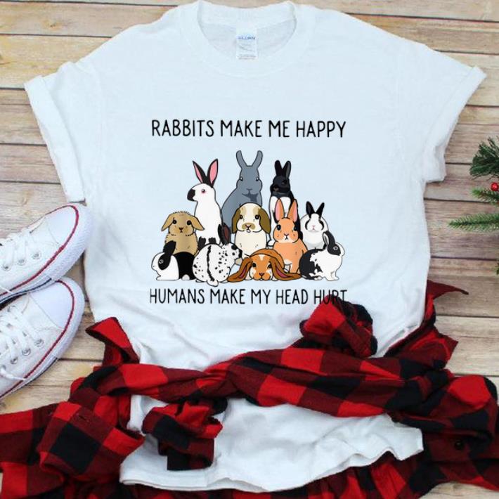 Premium Rabbits Make Me Happy Humans Make My Head Hurt shirt 1 - Premium Rabbits Make Me Happy Humans Make My Head Hurt shirt